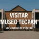 Visitar museo tecpan CDMX