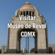 visitar Museo de la Revolución CDMX